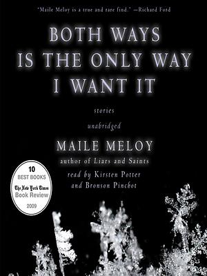 Both Ways is the Only Way I Want It by Maile Meloy