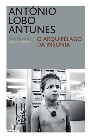 O Arquipélago da Insónia by António Lobo Antunes