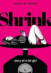 Shrink: Story of a Fat Girl by Rachel M. Thomas