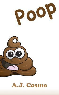 Poop by A. J. Cosmo