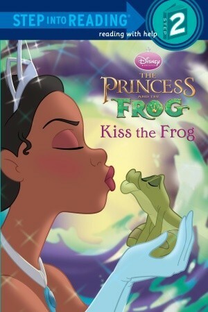 Kiss the Frog: Disney's The Princess & The Frog by The Walt Disney Company, Melissa Lagonegro