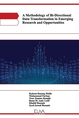 A Methodology of Bi-Directional Data Transformation in Emerging Research and Opportunities by Muhammad Farhan, Noor Zaman Jhanjhi, M. Amir Latif