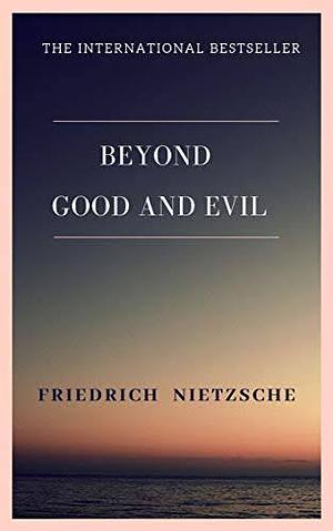 Beyond Good and Evil by Friedrich Nietzsche