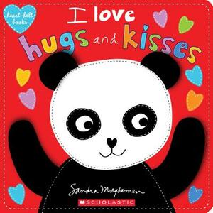 I Love Hugs and Kisses (Heart-Felt Books) by Sandra Magsamen