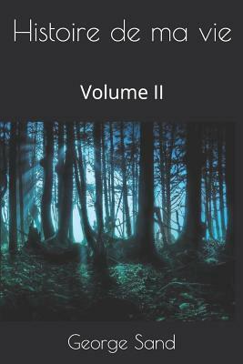 Histoire de ma vie: Volume II by George Sand