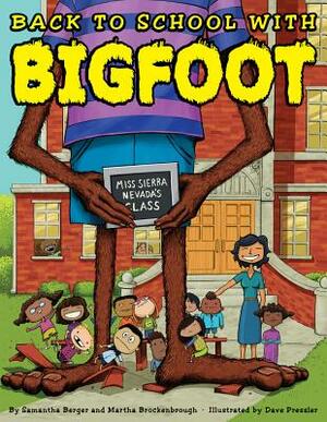 Back to School with Bigfoot by Martha Brockenbrough, Samantha Berger