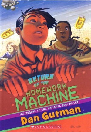 Return Of The Homework Machine by Dan Gutman