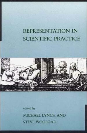 Representation in Scientific Practice by Michael Lynch