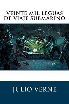 Veinte mil leguas de viaje submarino by Jules Verne