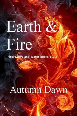 Earth & Fire: Fire, Stone & Water by Autumn Dawn