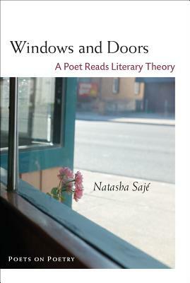 Windows and Doors: A Poet Reads Literary Theory by Natasha Sajé