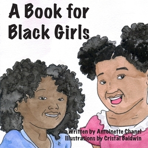 A Book for Black Girls by Antoinette Chanel