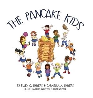 The Pancake Kids: Introduction Story by Ellen C. Shivers, Carmella a. Shivers