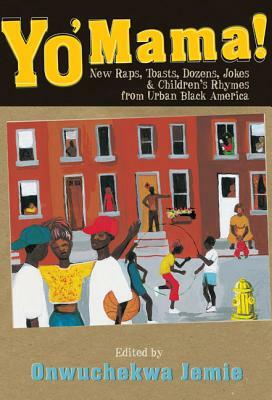 Yo' Mama!: New Raps, Toasts, Dozens, Jokes, and Children's Rhymes from Urban Black America by Tiyambe Zeleza