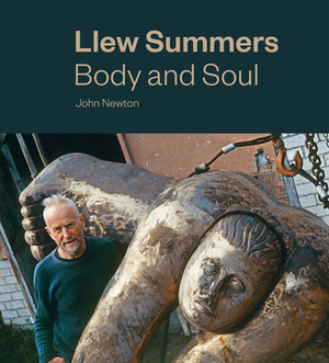 Llew Summers: Body and Soul by John Newton