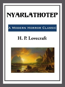 Nyarlathotep by H.P. Lovecraft