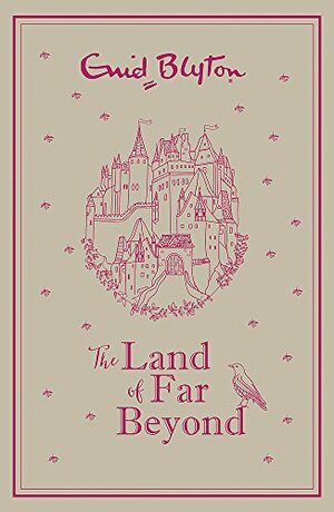 The Land of Far Beyond: Enid Blyton's retelling of the Pilgrim's Progress by Enid Blyton