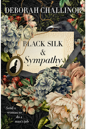 Black Silk and Sympathy by Deborah Challinor