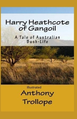 Harry Heathcote of Gangoil Illustrated by Anthony Trollope