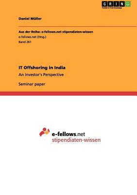 IT Offshoring in India: An Investor's Perspective by Daniel Müller