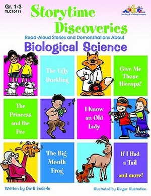 Storytime Discoveries: Biological Science: Read-Aloud Stories and Demonstrations by Dotti Enderle