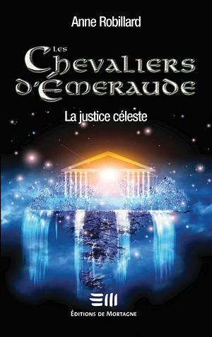 La justice céleste by Anne Robillard