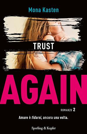 Trust again. Ediz. italiana, Volume 2 by Mona Kasten