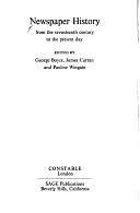 Newspaper History from the Seventeenth Century to the Present Day by James Curran, George Boyce, Pauline Wingate