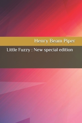 Little Fuzzy: New special edition by H. Beam Piper