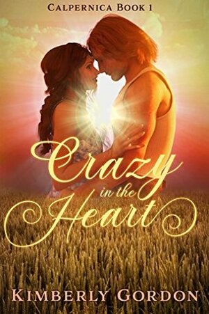 Crazy in the Heart by Kimberly Gordon