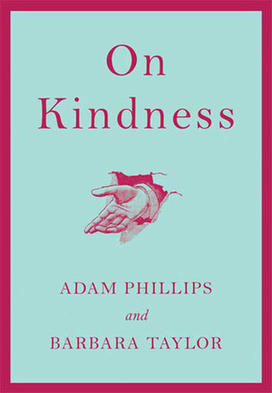 On Kindness by Adam Phillips, Barbara Taylor