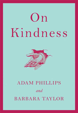 On Kindness by Barbara Taylor, Adam Phillips