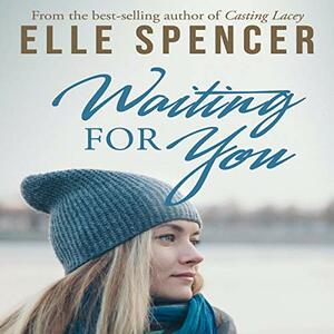 Waiting for You by Elle Spencer