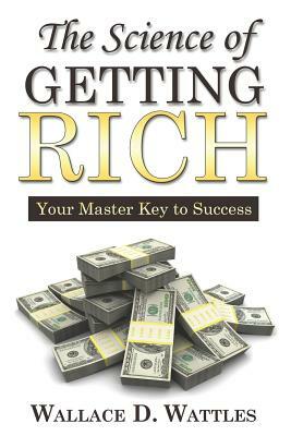 The Science of Getting Rich by Wallace D. Wattles