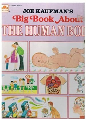 Joe Kaufman's Big Book about the Human Body by Joe Kaufman