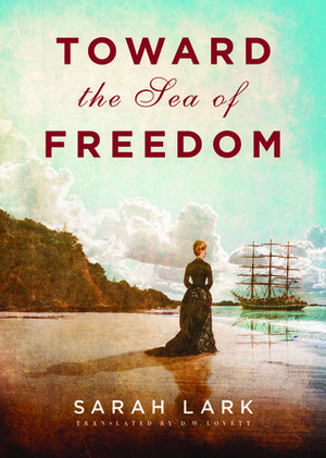 Toward the Sea of Freedom by Sarah Lark, D.W. Lovett