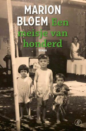 Een meisje van honderd: roman by Marion Bloem