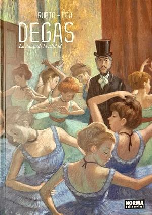 Degas. La danza de la soledad. by Salva Rubio, Ricard Efa