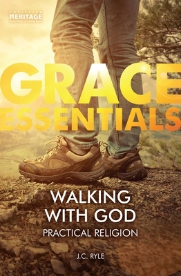 Walking with God: Practical Religion by J.C. Ryle