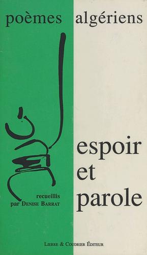 Espoir et Parole : Poèmes algériens by Denise Barrat