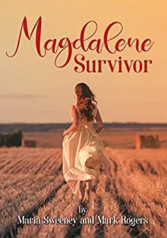 Magdalene Survivor by Mark Rogers, Maria Sweeney