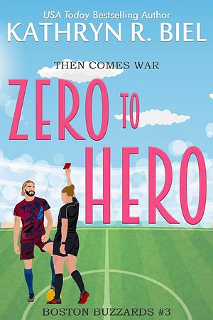 Zero to Hero by Kathryn R. Biel