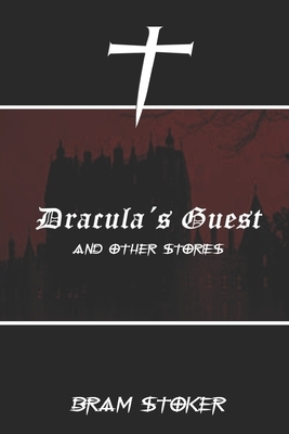 Dracula's Guest by Bram Stoker