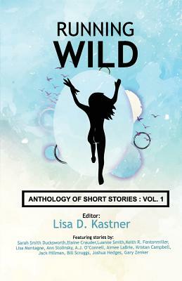 Running Wild Anthology of Stories: Volume 1 by Elaine Crauder, Luanne Smith