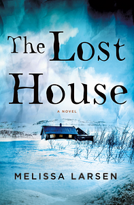 The Lost House by Melissa Larsen