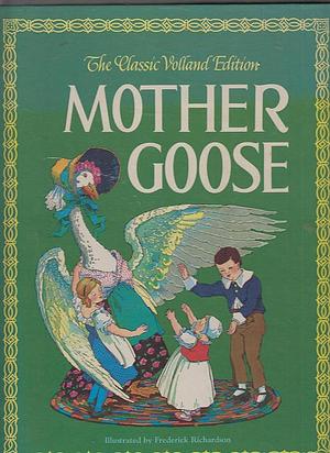 Mother Goose: The Classic Volland Edition by Frederick Richard, Frederick Richard