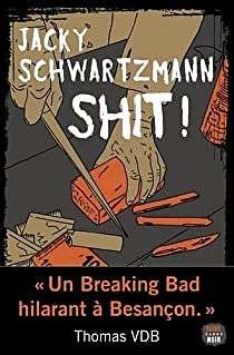 Shit ! by Jacky Schwartzmann