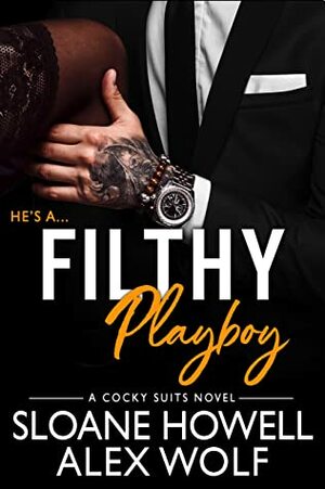 Filthy Playboy by Alex Wolf, Sloane Howell