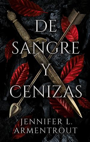 De sangre y ceniza by Jennifer L. Armentrout