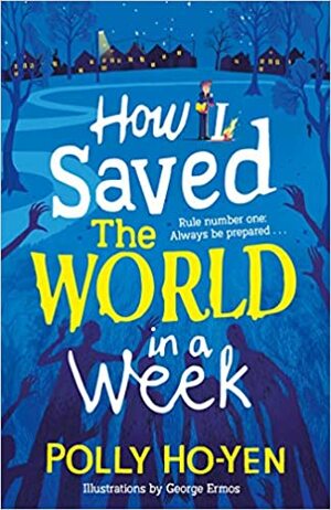 How I Saved the World in a Week by Polly Ho-Yen